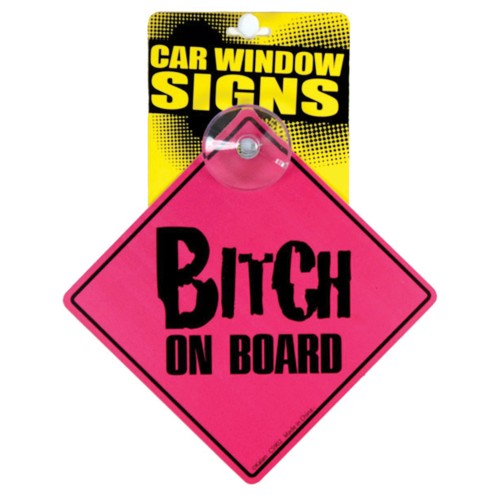 Bitch on Board Car Window Sign - Bold Personality