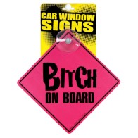 Bitch on Board Car Window Sign - Bold Personality