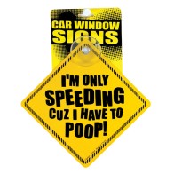 Humorous Car Window Sign - I'm Only Speeding