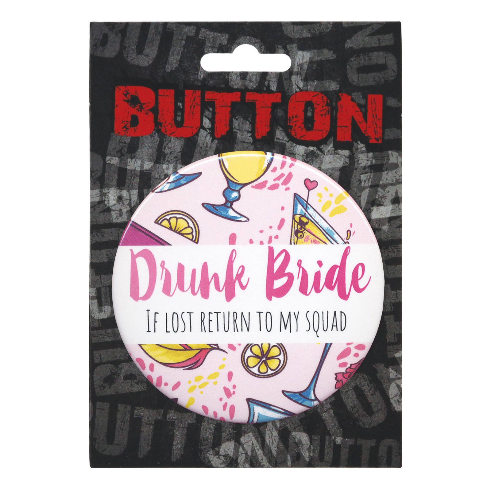 Bachelorette Drunk Bride Button - Pink