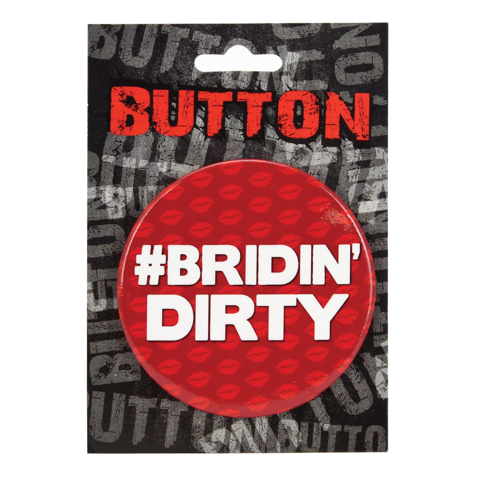 Botón de Despedida de Soltera Bridin' Dirty para Fiestas