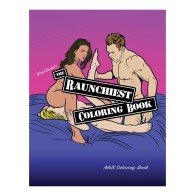 Wood Rocket The Raunchiest Adult Coloring Book