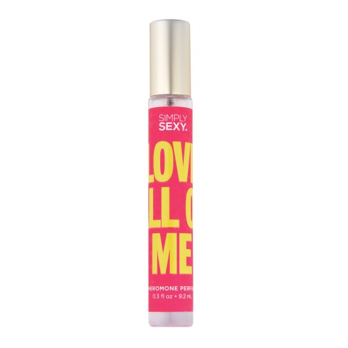 Perfume Pheromone Simply Sexy - 0.3 oz Love All of Me