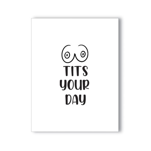 Tits Your Day Funny Greeting Card