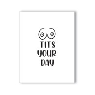 Tits Your Day Funny Greeting Card