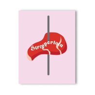 Stripperloin Naughty Greeting Card