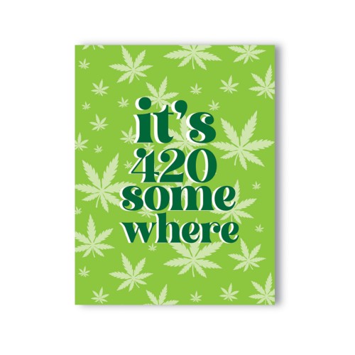 It's 420 Somewhere Greeting Card